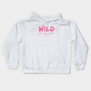 Wild Like My curls Kids Hoodie